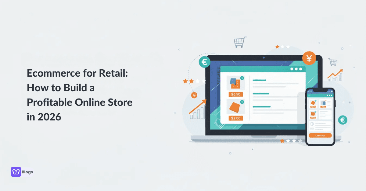 Ecommerce for Retail How to Build a Profitable Online Store