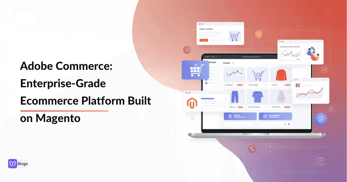 Adobe Commerce Enterprise-Grade Ecommerce Platform Built