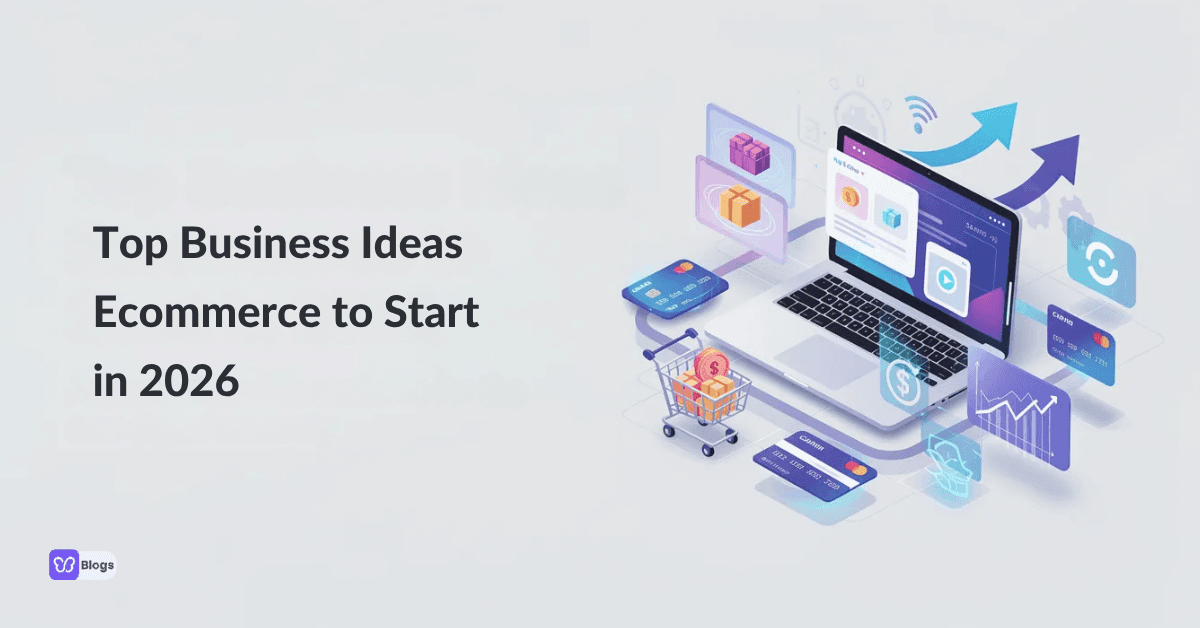 Top Business Ideas Ecommerce to Start in 2026