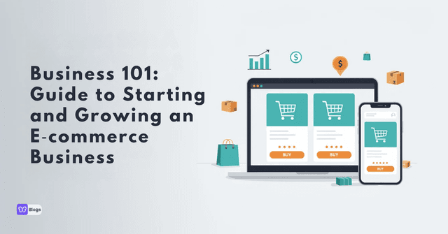 Business 101 A Practical Guide to Starting and Growing an E‑commerce