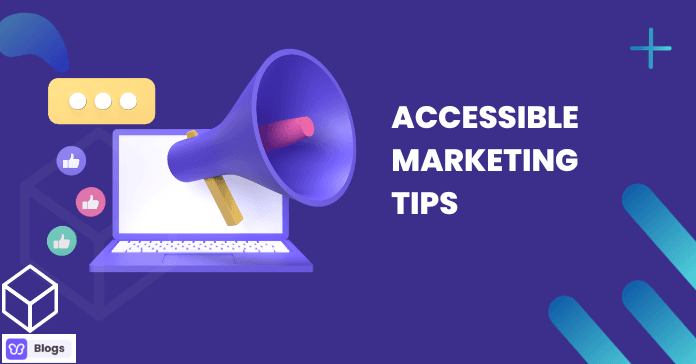 Tips for Implementing Accessible Marketing