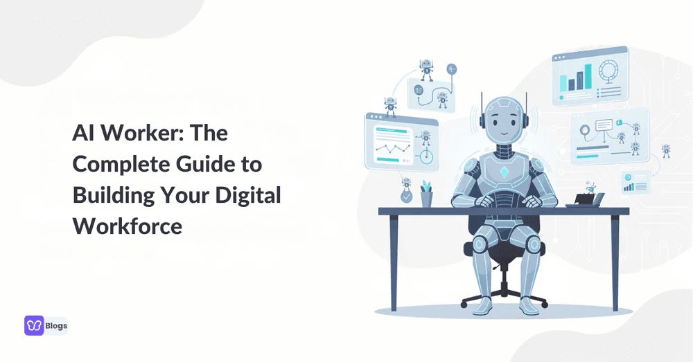 AI Worker: The Complete Guide to Building Your Digital Workforce