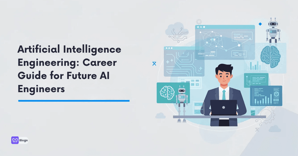 Artificial Intelligence Engineering: Career Guide for Future AI Engineers