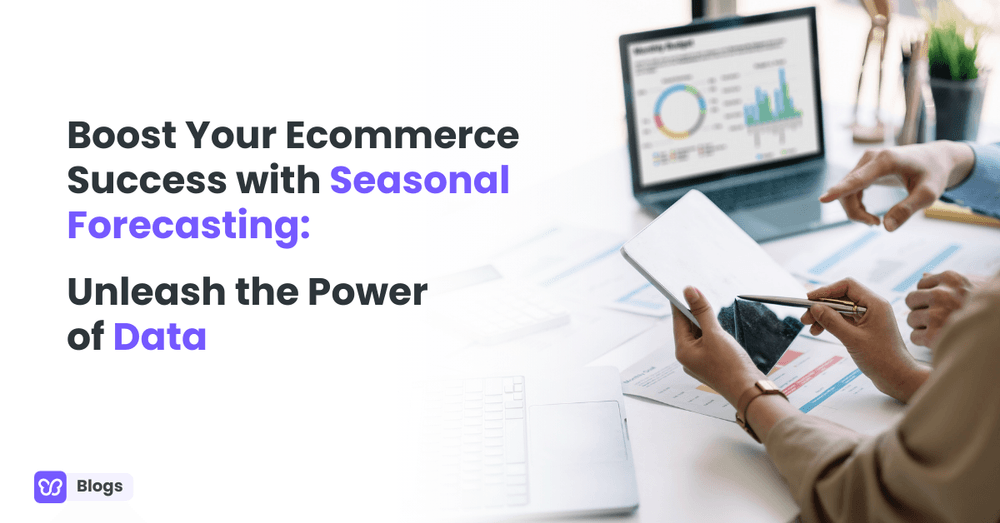 Boost Your Ecommerce Success with Seasonal Forecasting: Unleash the Power of Data
