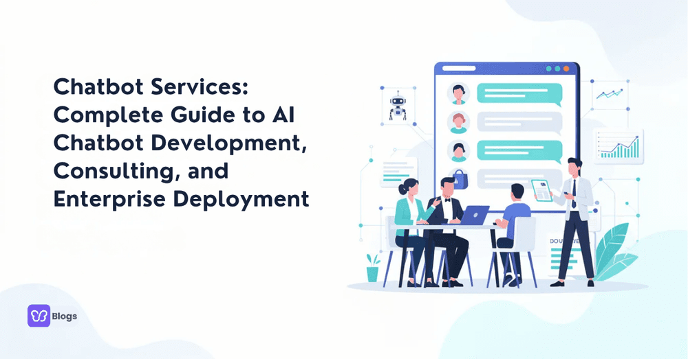 Chatbot Services: Complete Guide to AI Chatbot Development, Consulting, and Enterprise Deployment