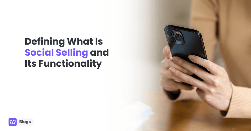 Defining What Is Social Selling and Its Functionality