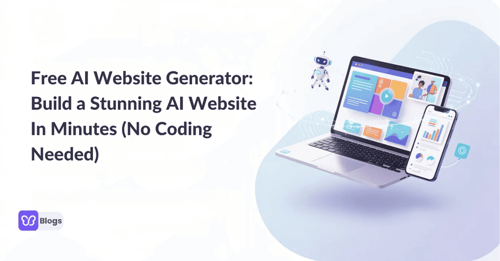 Free AI Website Generator: Build a Stunning AI Website In Minutes (No Coding Needed)