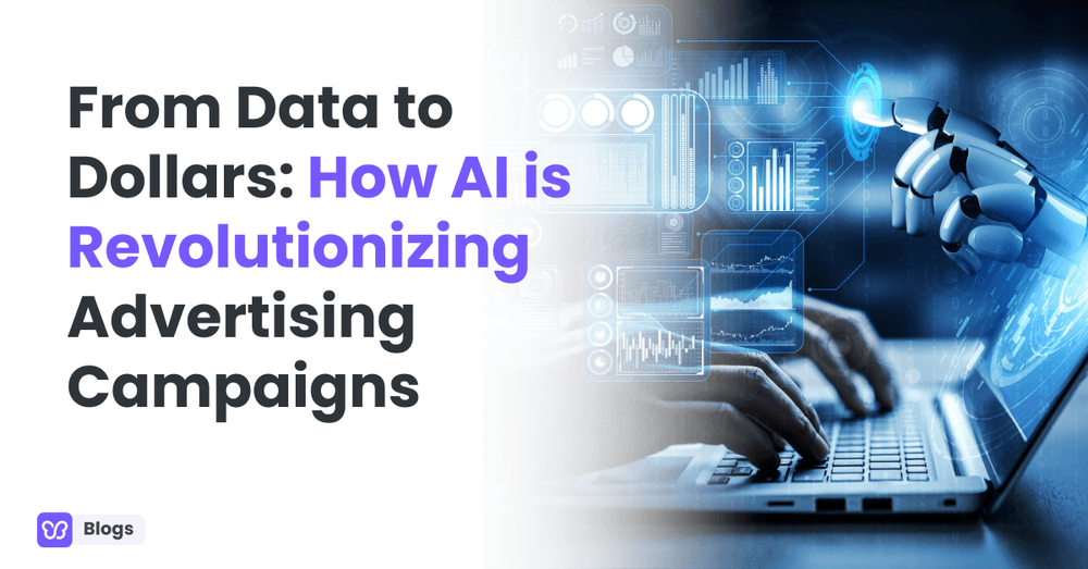 From Data to Dollars: How AI is Revolutionizing Advertising Campaigns