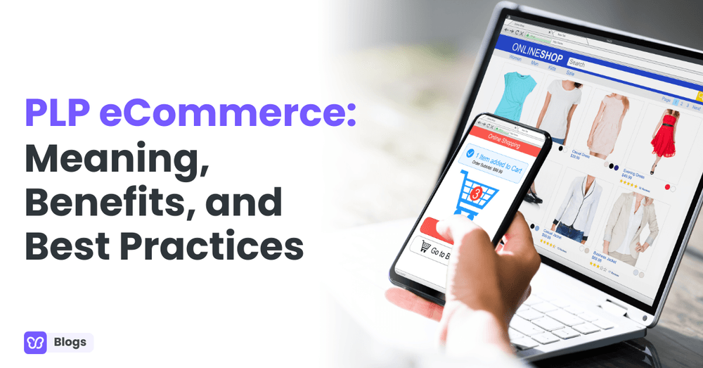 PLP eCommerce: Meaning, Benefits, and Best Practices