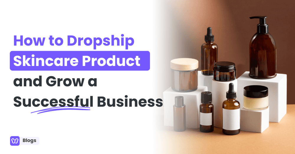 How to Dropship Skincare Products