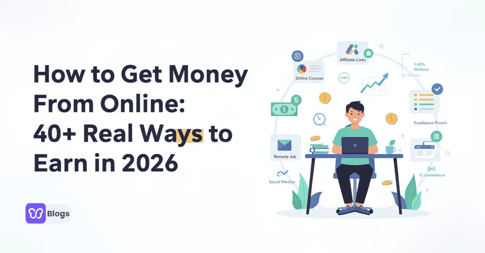 How to Get Money From Online 40+ Real Ways to Earn in 2026