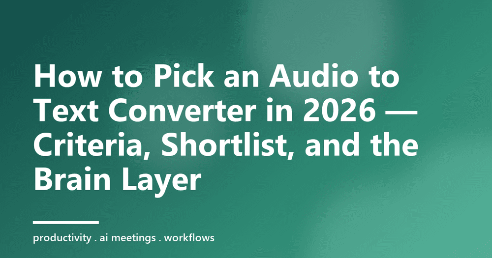 How to Pick an Audio to Text Converter in 2026