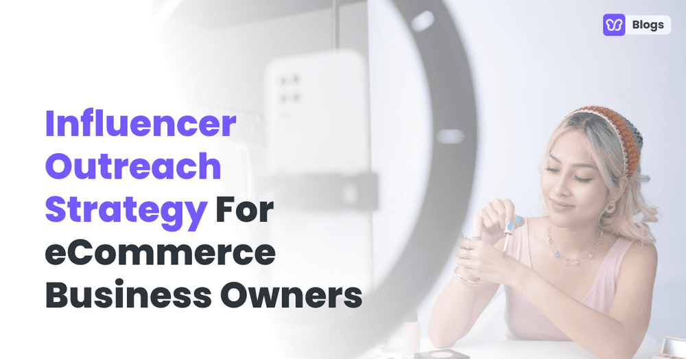 Influencer Outreach Strategy For eCommerce Business Owners