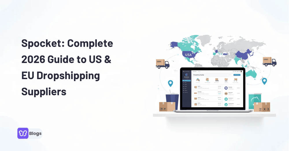Spocket Complete 2026 Guide to Dropshipping Suppliers