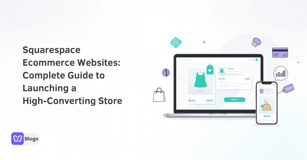 Squarespace Ecommerce Websites: Complete Guide to Launching a High‑Converting Store