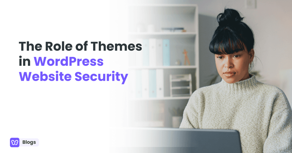 The Role of Themes in WordPress Website Security