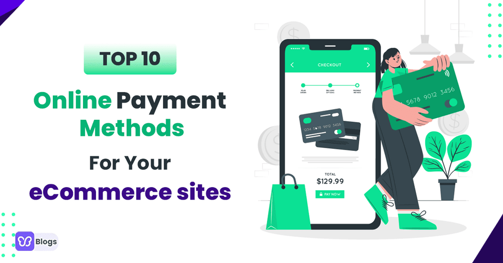 Top 10 Online Payment Methods For Your eCommerce sites