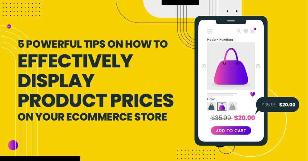 5 Powerful Tips On How To Effectively Display Product Prices On Your Ecommerce Store