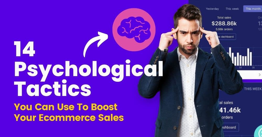 14 Psychological Tactics You Can Use To Boost Your Ecommerce Sales