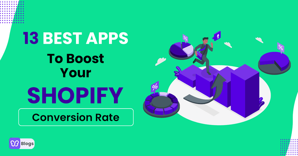 eCommerce CRO 13 Best Apps To Boost Your Shopify Conversion Rate