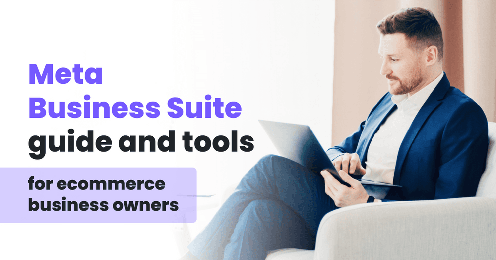 Meta Business Suite Guide And Tools For eCommerce Business Owners