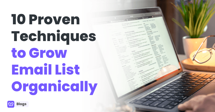 10 Proven Techniques to Grow Email List Organically