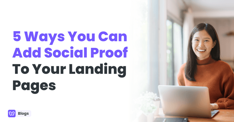 5 Ways You Can Add Social Proof To Your Landing Pages