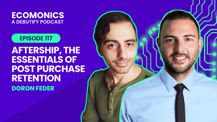 Doron Feder - Aftership, The Essentials Of Post Purchase Retention