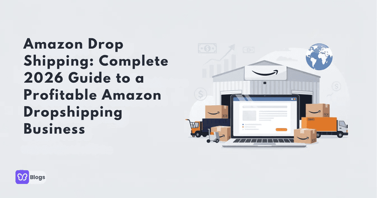 Amazon Drop Shipping: Complete 2026 Guide to a Profitable Amazon Dropshipping Business