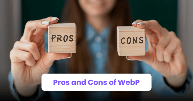 Pros and Cons of WebP