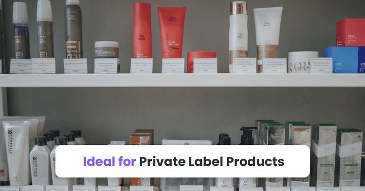 6. Ideal for Private Label Products