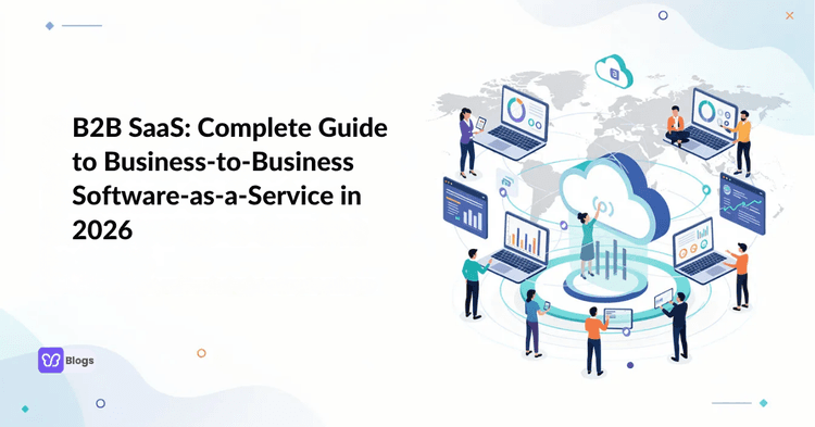 Complete Guide to Business-to-Business Software-as-a-Service in 2026