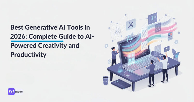 Best Generative AI Tools in 2026 Complete Guide to AI-Powered Creativity and Productivity