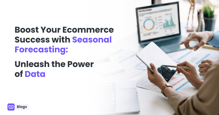 Boost Your Ecommerce Success with Seasonal Forecasting: Unleash the Power of Data