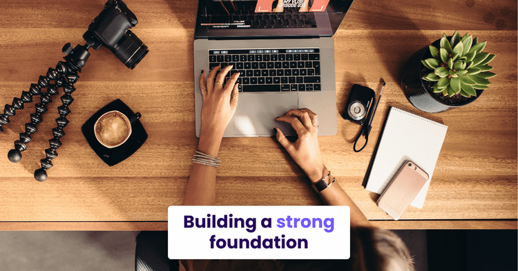 Building a strong foundation