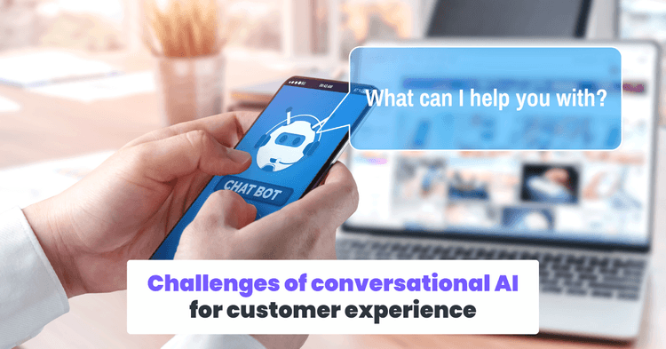 Challenges of conversational AI for customer experience