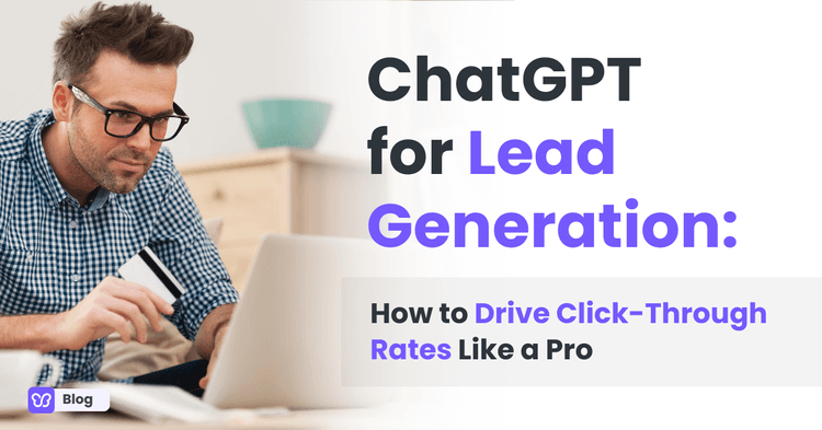 ChatGPT for Lead Generation: How to Drive Click-Through Rates Like a Pro