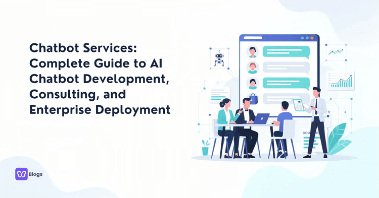 Chatbot Services: Complete Guide to AI Chatbot Development, Consulting, and Enterprise Deployment