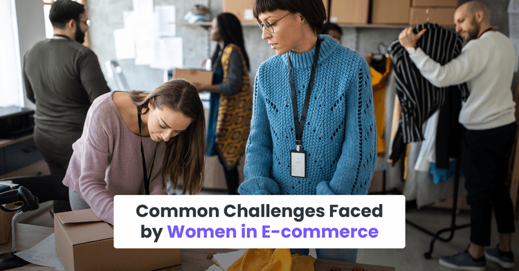 Common Challenges Faced by Women in eCommerce