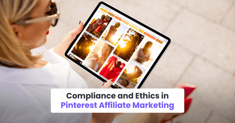 Compliance and Ethics in Pinterest Affiliate Marketing