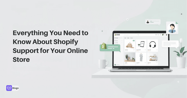 Everything You Need to Know About Shopify Support