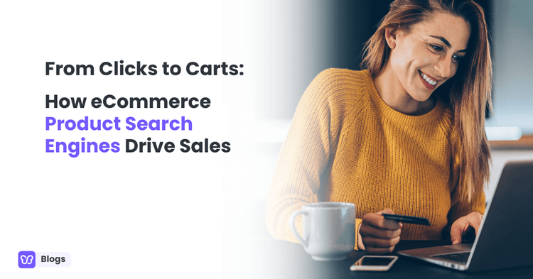 From Clicks to Carts: How eCommerce Product Search Engines Drive Sales