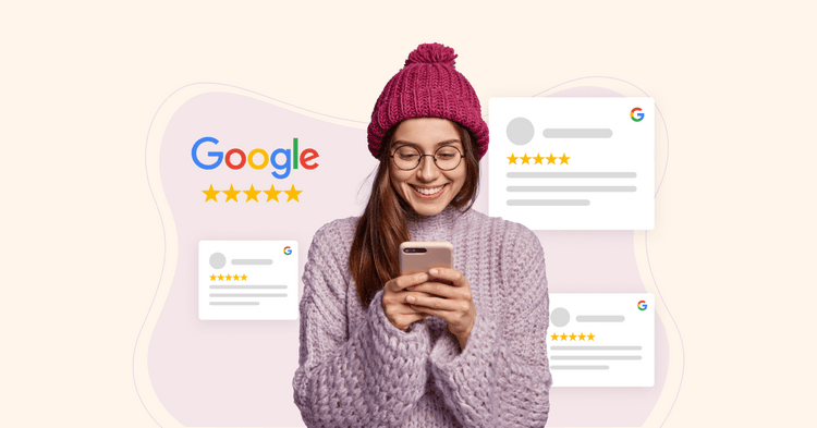 How to Take Full Advantage of Google Reviews: Why They Matter and How to Set Them Up