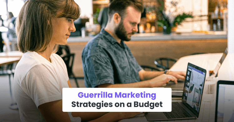 Guerrilla Marketing Strategies on a Budget
