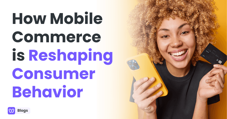 How Mobile Commerce is Reshaping Consumer Behavior