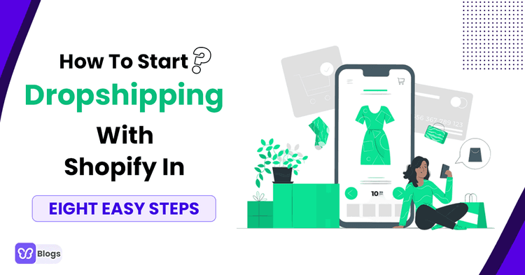 How To Start Dropshipping With Shopify In Eight Easy Steps