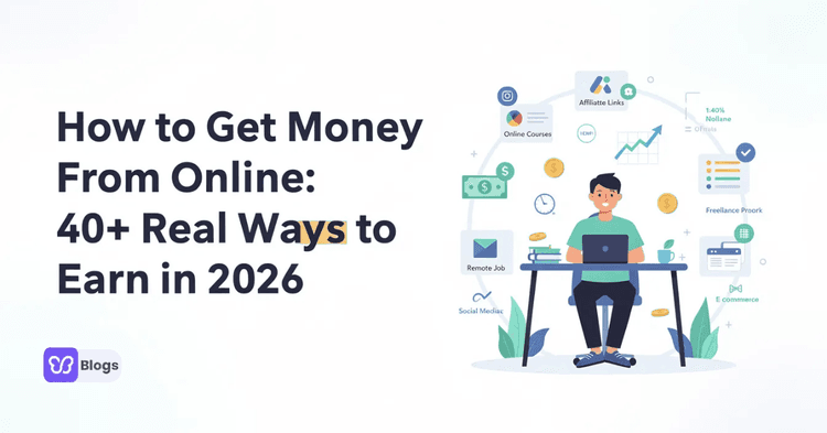 How to Get Money From Online 40+ Real Ways to Earn in 2026