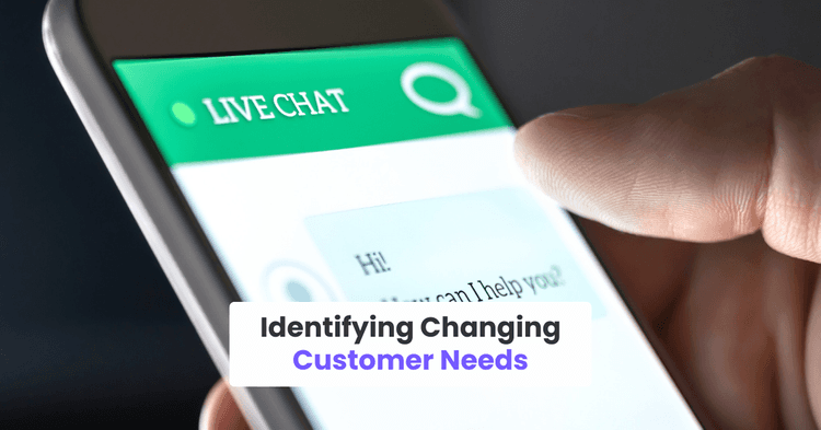 Identifying Changing Customer Needs