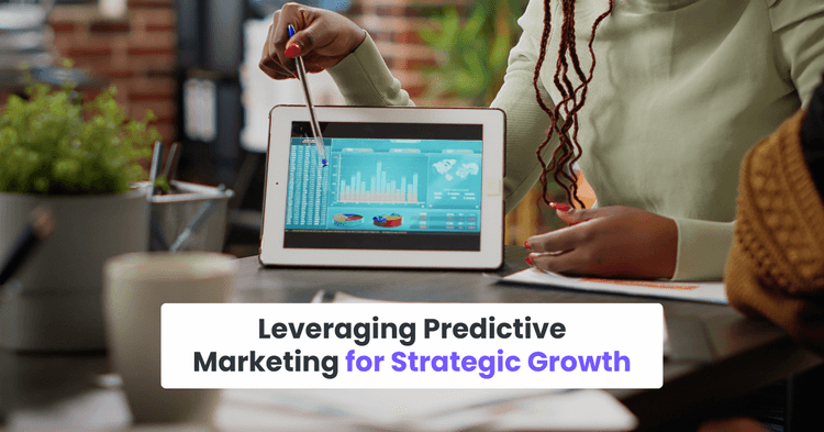 Leveraging Predictive Marketing for Strategic Growth