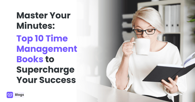 Master Your Minutes: Top 10 Time Management Books to Supercharge Your Success